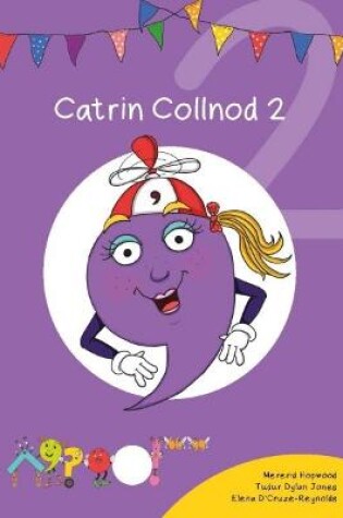Cover of Cyfres Cymeriadau Difyr: Glud y Geiriau - Catrin Collnod 2