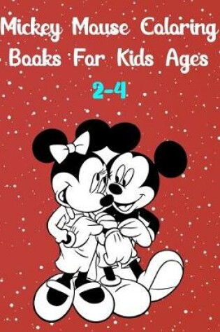 Cover of Mickey Mouse Coloring Books For Kids Ages 2-4