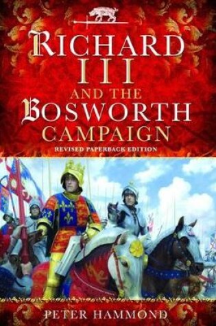 Cover of Richard III and the Bosworth Campaign