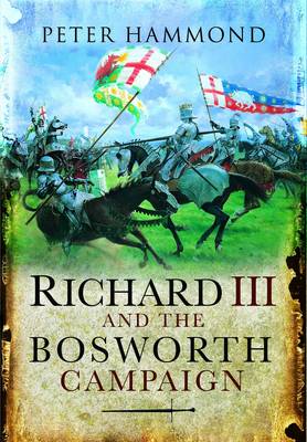 Book cover for Richard III and the Bosworth Campaign