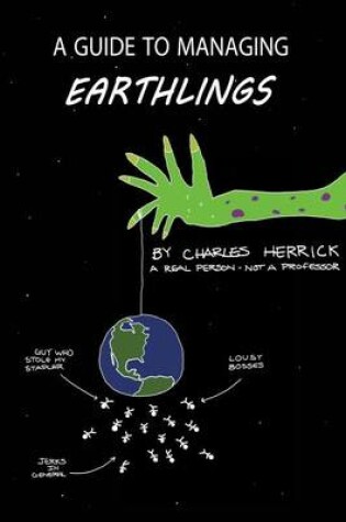 Cover of A Guide to Managing Earthlings