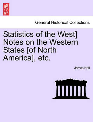 Book cover for Statistics of the West] Notes on the Western States [Of North America], Etc.