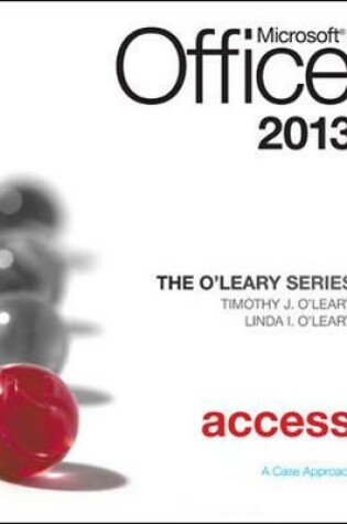 Cover of The O'Leary Series: Microsoft Office Access 2013, Introductory