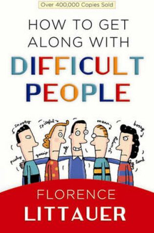 Cover of How to Get Along with Difficult People
