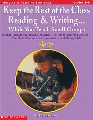 Book cover for Keep the Rest of the Class Reading & Writing While You Teach Small Groups