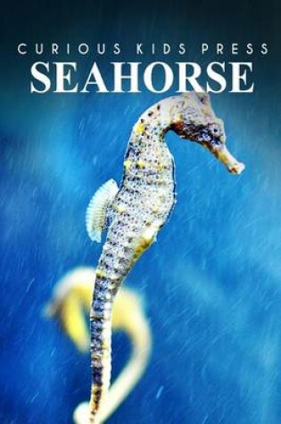Cover of Seahorse - Curious Kids Press