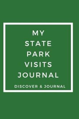 Cover of My State Park Visits Journal Discover & Journal