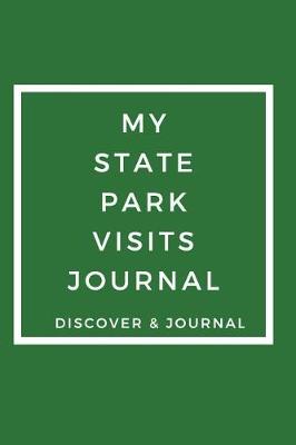 Book cover for My State Park Visits Journal Discover & Journal