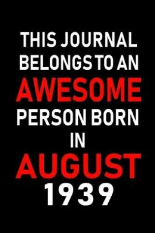 Cover of This Journal belongs to an Awesome Person Born in August 1939