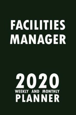 Cover of Facilities Manager 2020 Weekly and Monthly Planner