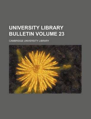 Book cover for University Library Bulletin Volume 23