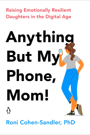 Cover of Anything But My Phone, Mom!