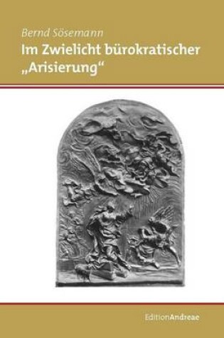 Cover of Im Zwielicht Burokratischer 'arisierung'