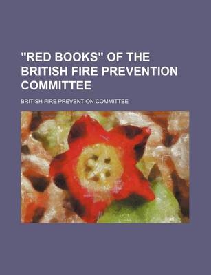 Book cover for Red Books of the British Fire Prevention Committee (Volume 1)