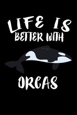 Book cover for Life Is Better With Orcas