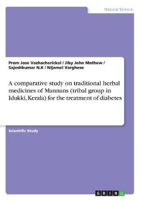 Book cover for A comparative study on traditional herbal medicines of Mannans (tribal group in Idukki, Kerala) for the treatment of diabetes