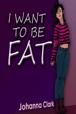 Book cover for I Want To Be Fat