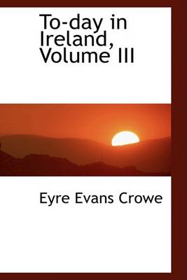 Book cover for To-Day in Ireland, Volume III