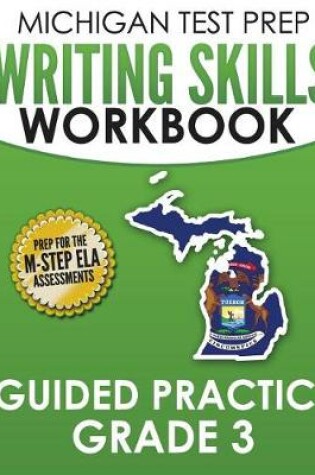 Cover of MICHIGAN TEST PREP Writing Skills Workbook Guided Practice Grade 3