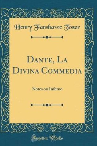 Cover of Dante, La Divina Commedia: Notes on Inferno (Classic Reprint)