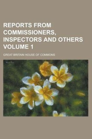 Cover of Reports from Commissioners, Inspectors and Others Volume 1