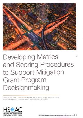 Book cover for Developing Metrics and Scoring Procedures to Support Mitigation Grant Program Decisionmaking