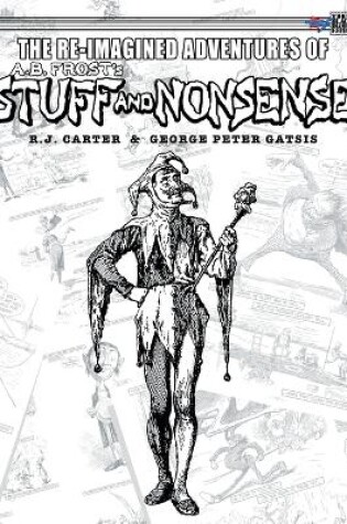 Cover of The Re-Imagined Adventures of A.B. Frost's Stuff and Nonsense