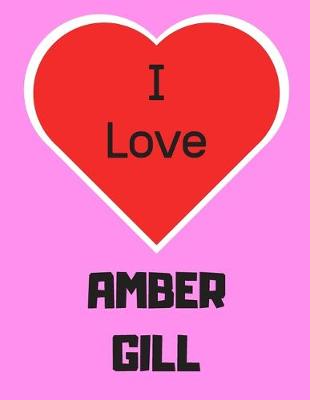 Book cover for I love AMBER GILL