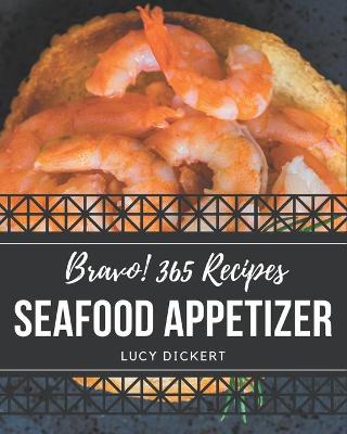 Book cover for Bravo! 365 Seafood Appetizer Recipes