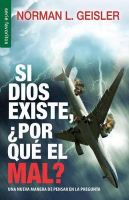 Book cover for Si Dios Existe, Por Que El Mal?