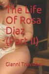 Book cover for The Life Of Rosa Diaz (Part II)