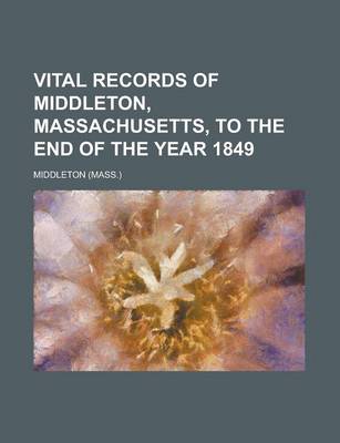 Book cover for Vital Records of Middleton, Massachusetts, to the End of the Year 1849