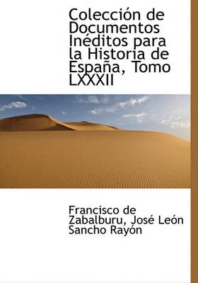 Book cover for Coleccion de Documentos Ineditos Para La Historia de Espana, Tomo LXXXII