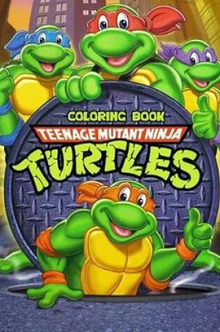 Cover of Teenage Mutant Ninja Turtles Coloring Book