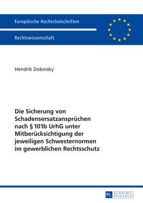 Cover of Die Sicherung Von Schadensersatzanspruechen Nach  101b Urhg Unter Mitberuecksichtigung Der Jeweiligen Schwesternormen Im Gewerblichen Rechtsschutz