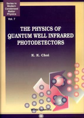 Book cover for Physics Of Quantum Well Infrared Photodetectors, The