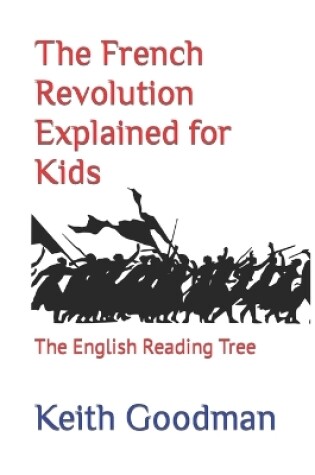 Cover of The French Revolution Explained for Kids