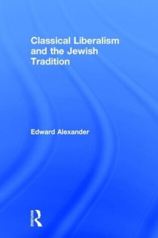 Cover of Classical Liberalism and the Jewish Tradition