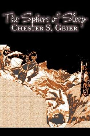 Cover of The Sphere of Sleep by Chester S. Geier, Science Fiction, Adventure