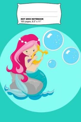 Cover of Cute Mermaid Dot Grid Notebook