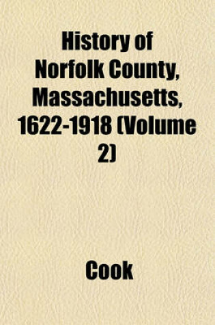 Cover of History of Norfolk County, Massachusetts, 1622-1918 (Volume 2)