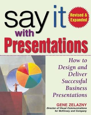 Book cover for Say It with Presentations, Second Edition, Revised & Expanded: How to Design and Deliver Successful Business Presentations