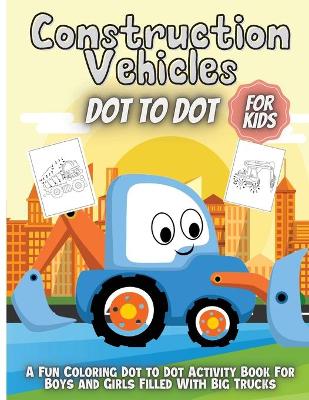Book cover for Construction Vehicles Dot To Dot