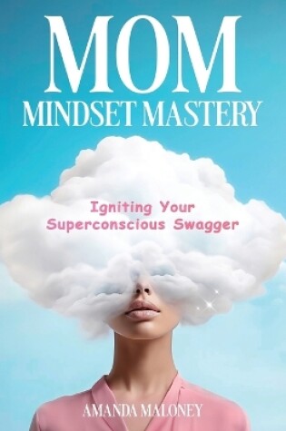 Cover of Mom Mindset Mastery