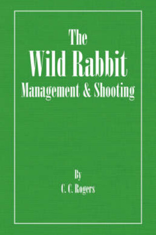 Cover of The Wild Rabbit - Management and Shooting