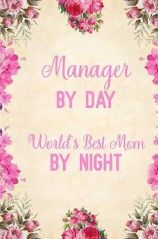 Cover of Manager By Day, World's Best Mom By Night