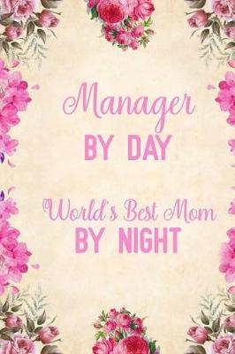 Book cover for Manager By Day, World's Best Mom By Night