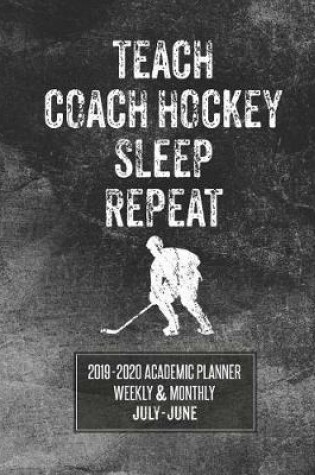Cover of Teach Coach Hockey Sleep Repeat