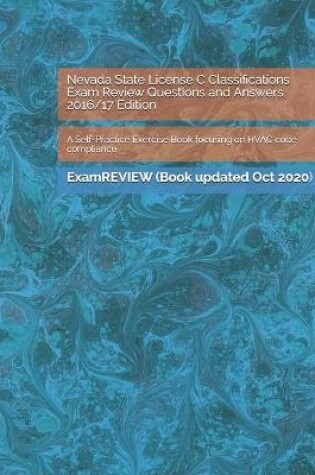 Cover of Nevada State License C Classifications Exam Review Questions and Answers 2016/17 Edition