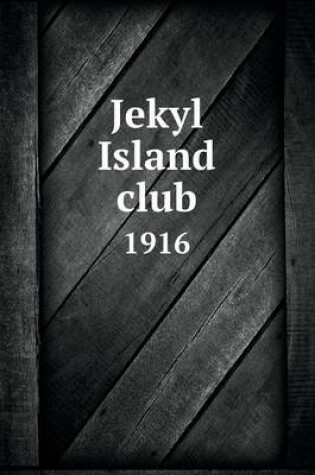 Cover of Jekyl Island club 1916